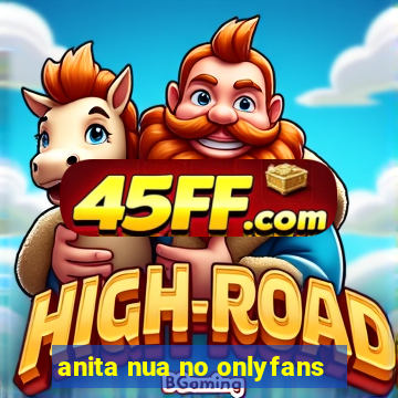 anita nua no onlyfans